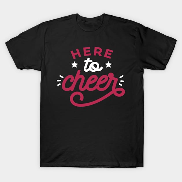 Here To Cheer T-Shirt by funkyteesfunny